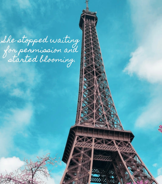 She Stopped Waiting For Permission And Started Blooming | Paris Digital Wall Art