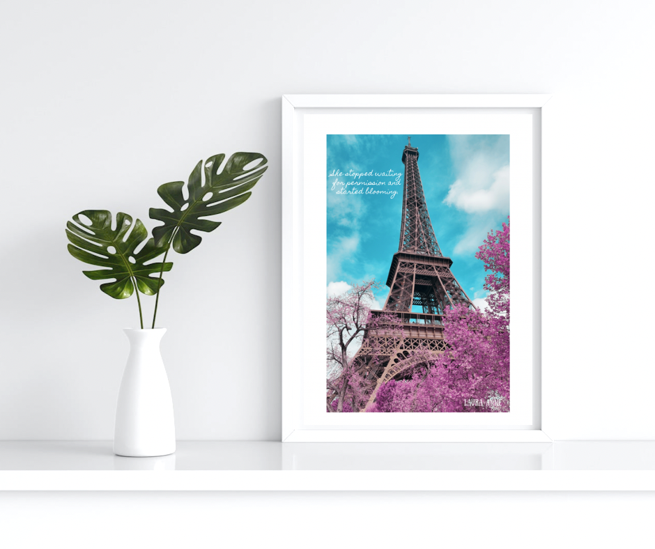 She Stopped Waiting For Permission And Started Blooming | Paris Digital Wall Art